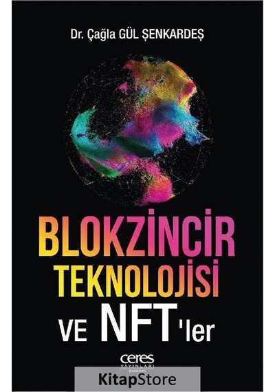 Blokzincir Teknolojisi ve NFT'ler - Çağla Gül Şenkardeş - Ceres Yayınları