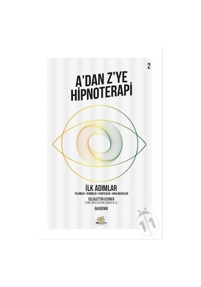 A'dan Z'ye Hipnoterapi 2.Kitap-İlk Adımlar - Celalettin Uzuner - Nar Ağacı Yayınları