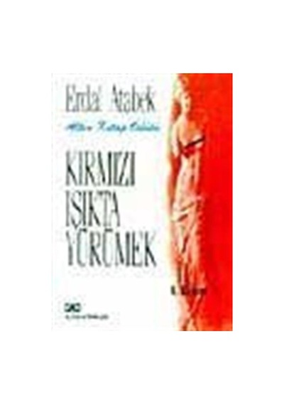 Kırmızı Işıkta Yürümek / Erdal Atabek