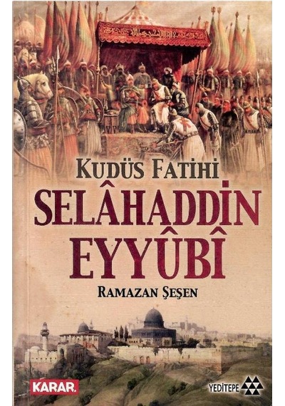 Kudüs Fatihi Selahaddin Eyyubi - Ramazan Şeşen