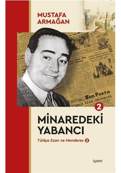 Minaredeki Yabancı - Türkçe Ezan ve Menderes 2 - Mustafa Armağan - İşaret Yayınları