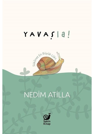 Yavaş La! - A. Nedim Atilla - Sakin Kitap