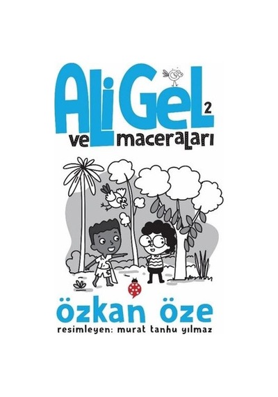 Ali Gel ve Maceraları - 2 - Özkan Öze - Uğurböceği
