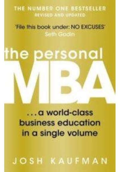 The Personal MBA: A World-Class Business Education in a Single Volume - Josh Kaufman - Penguin Books
