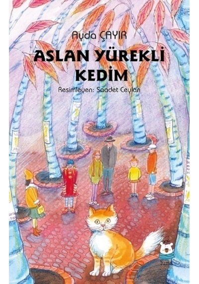 Aslan Yürekli Kedim - Ayda Çayır - Luna Yayınları