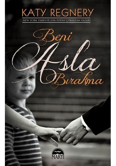 Beni Asla Bırakma Katy Regnery Martı Yayınları
