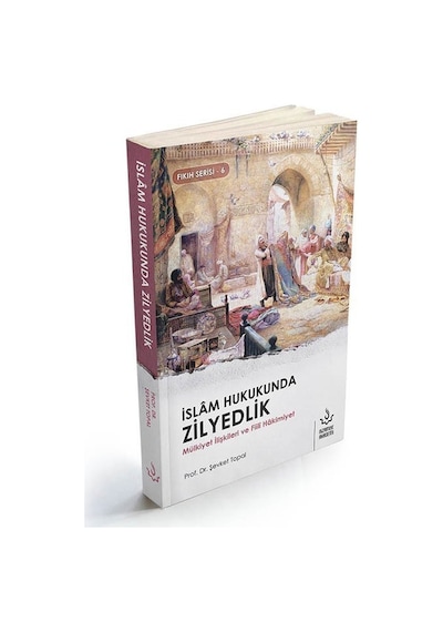 İslam Hukukunda Zilyedlik -Fıkıh Serisi 6  - Şevket Topal  - Nizamiye Akademi