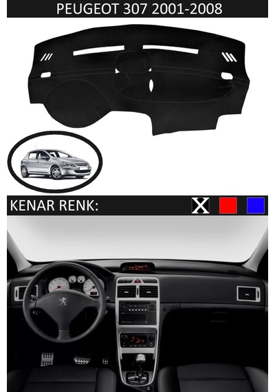 Torpido Koruma Halısı Siyah Kenar Renk Siyah Peugeot 307 2001-2008 İle Uyumlu