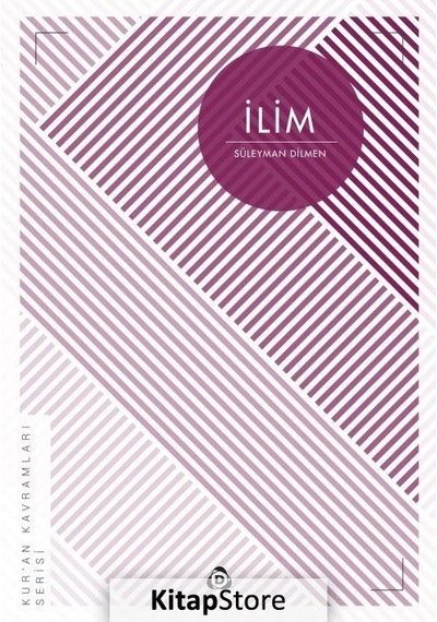İlim: Kur'an Kavramları Serisi  - Süleyman Dilmen  - Düşün Yayınları