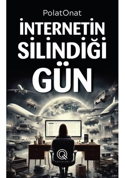 İnternetin Silindiği Gün / Polat Onat