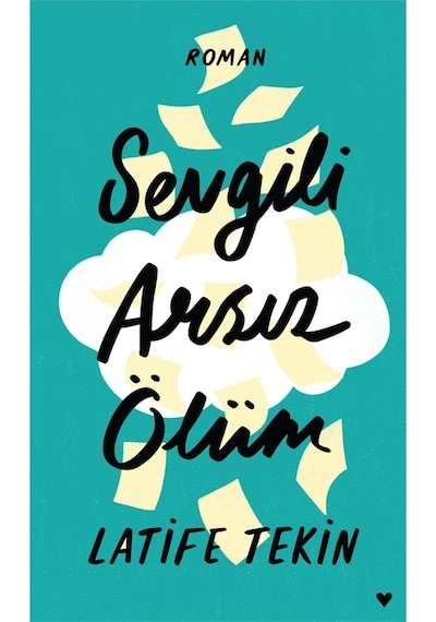 Sevgili Arsız Ölüm-Ciltli - Latife Tekin - Can Yayınları