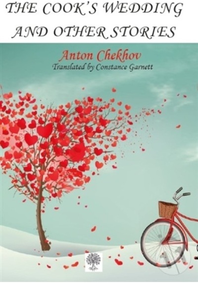 The Cook's Wedding and Other Stories - Anton Pavloviç Çehov - Platanus Publishing