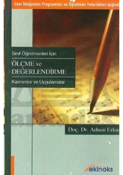 Sınıf Öğretmenleri İçin Ölçme ve Değerlendirme; Kavramlar ve Uygulamalar