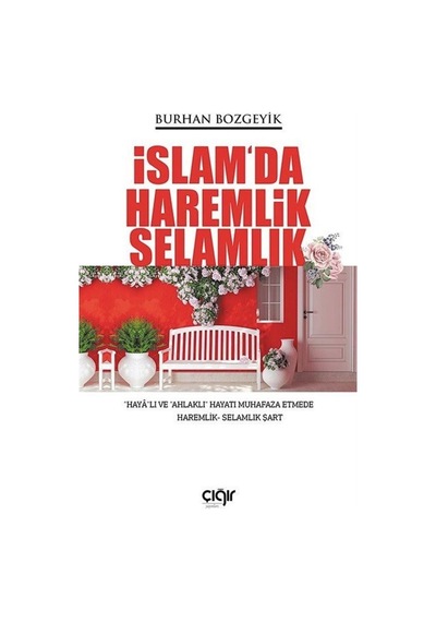 İslam'da Haremlik Selamlık - Burhan Bozgeyik - Çığır Yayınları