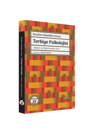 Terbiye Psikolojisi - Aileler ve Öğretmeler İçin - İbrahim Alaeddin Gövsa - Büyüyenay Yayınları