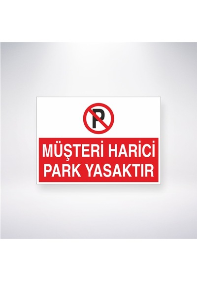 Müşteri Harici Park Yasaktır 21x28 Arkası Yapışkanlı Sticker