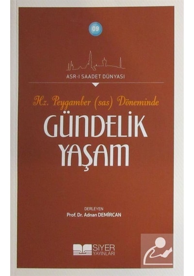 Peygamber (sas) Döneminde Gündelik Yaşam - Adnan Demircan - Siyer Yayınları