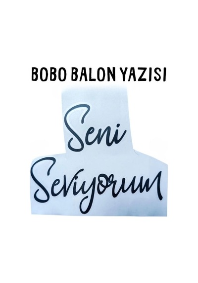 Bobo Balon Yazısı Renkli Transfer Folyo Yazı Seni Seviyorum- Siyah
