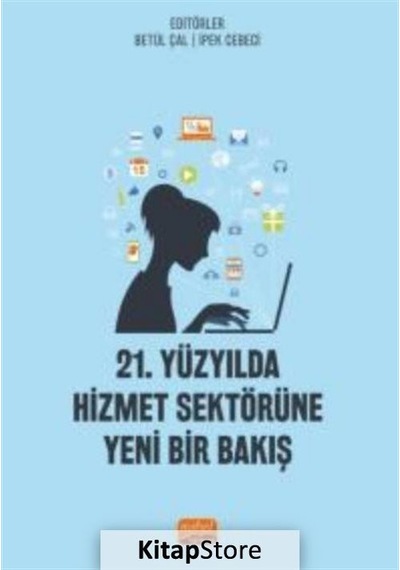 21.Yüzyılda Hizmet Sektörüne Yeni Bir Bakış - Nobel Bilimsel Eserler