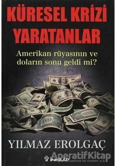 Küresel Krizi Yaratanlar - Yılmaz Erolgaç - İnkılap Kitabevi