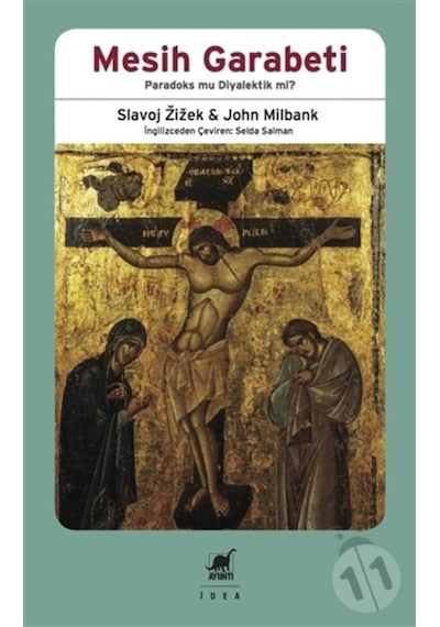 Mesih Garabeti-Paradoks mu Diyalektik mi? - John Milbank -  Slavoj Zizek - Ayrıntı Yayınları