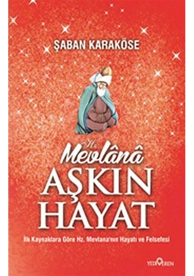 Mevlana Aşkın Hayat - Şaban Karaköse - Yediveren Yayınları