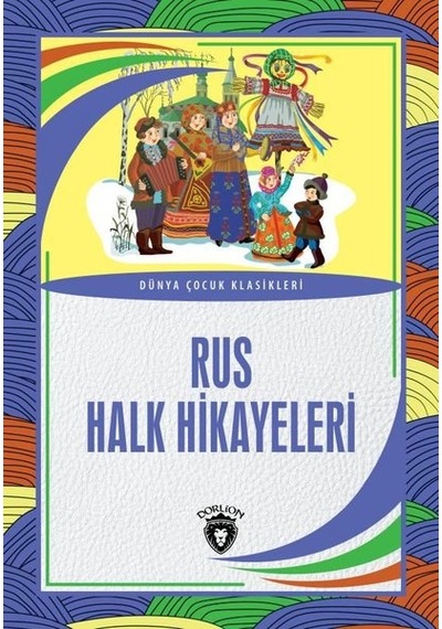Rus Halk Hikayeleri-Dünya Çocuk Klasikleri- Dorlion Yayınevi