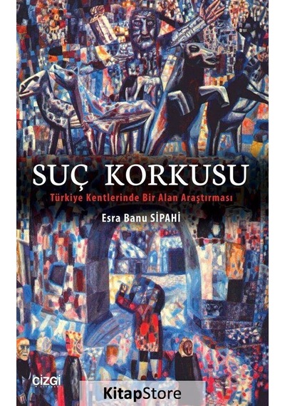 Suç Korkusu / Esra Banu Sipahi