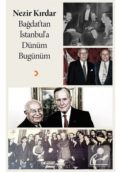 Bağdat'tan İstanbul'a Dünüm Bugünüm - Nezir Kırdar - Cinius