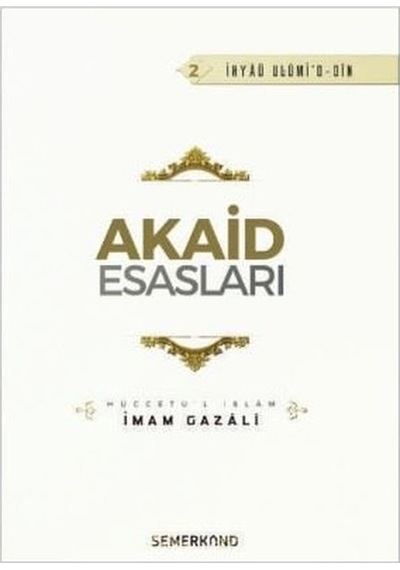 Akaid Esasları - İmam Gazali - Semerkand Yayınları