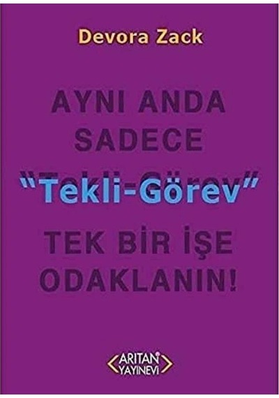 Tekli Görev Aynı Anda Sadece Tek Bir İşe Odaklanın - Devora Zack 1.baskı