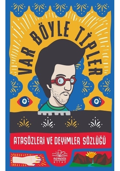 Var Böyle Tipler Atasözleri ve Deyimler Sözlüğü - Kıvanç Talu - Nemesis Kitap
