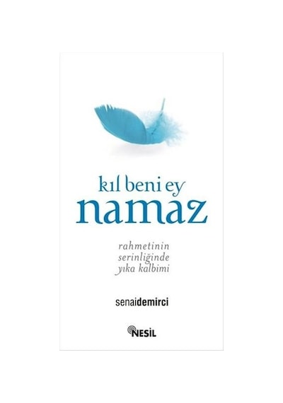 Kıl Beni Ey Namaz  - Senai Demirci  - Nesil Yayınları