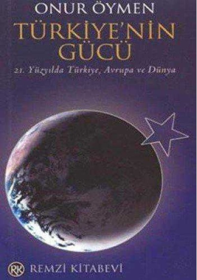 Türkiye'nin Gücü 21. Yüzyılda Türkiye Avrupa Ve Dünya İmzalı