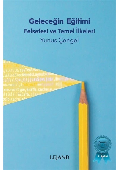 Geleceğin Eğitimi: Felsefesi Ve Temel Ilkeleri / Yunus Çengel 9786057437419