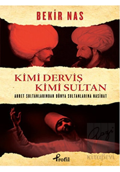 Kimi Derviş Kimi Sultan -  Profil Kitap