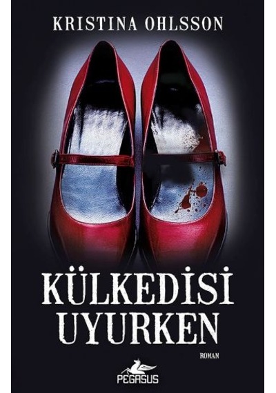 Külkedisi Uyurken - Kristina Ohlsson - Pegasus
