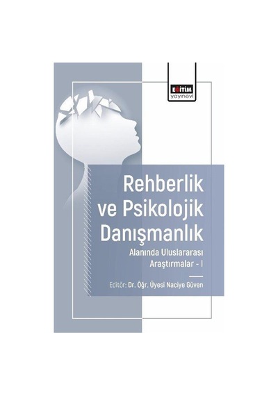Rehberlik Ve Psikolojik Danışmanlık Alanında Araştırmalar I / ...