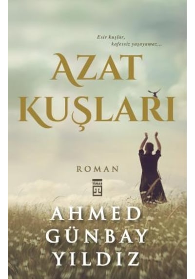 Azat Kuşları - Ahmed Günbay Yıldız  - Timaş Yayınları
