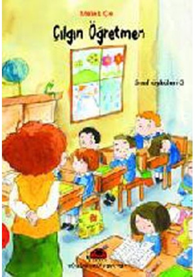 Çılgın Öğretmen-Sınıf Öyküleri 3 - Melek Çe - Uğurböceği