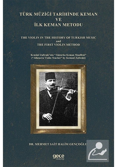 Türk Müziği Tarihinde Keman ve İlk Keman Metodu - Mehmet Sait Halim Gençoğlu - Gece Kitaplığı