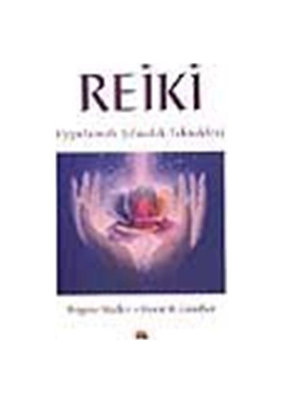 Reiki / Uygulamalı Şifacılık Teknikleri / H. H. Günther