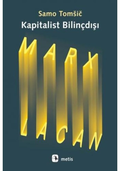 Kapitalist Bilinçdışı Marx ve Lacan