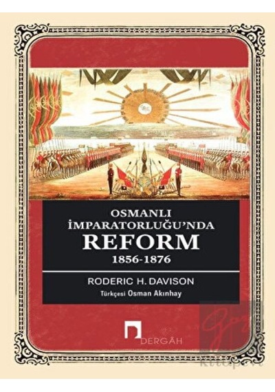 Osmanlı İmparatorluğu’nda Reform 1856- 1876 -  Dergah Yayınları