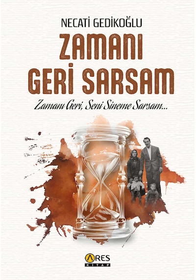 Zamanı Geri Sarsam-necati Gedikoğlu