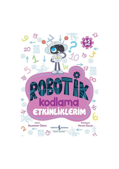 Robotik Kodlama - Etkinliklerim 4 - 5 Yaş- İş Bankası Kültür Yayınları