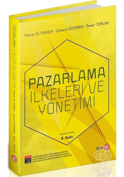 Pazarlama İlkeleri ve Yönetimi - Ömer Torlak -  Remzi Altunışık - Beta Yayınları