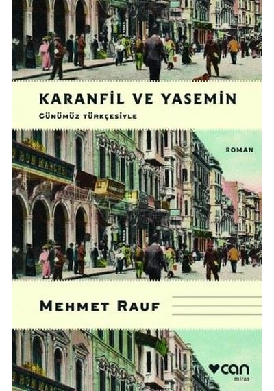 Karanfil ve Yasemin - Günümüz Türkçesiyle - Mehmet Rauf - Can Yayınları