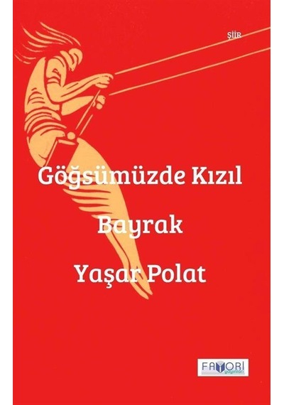 Göğsümüzde Kızıl Bayrak / Yaşar Polat