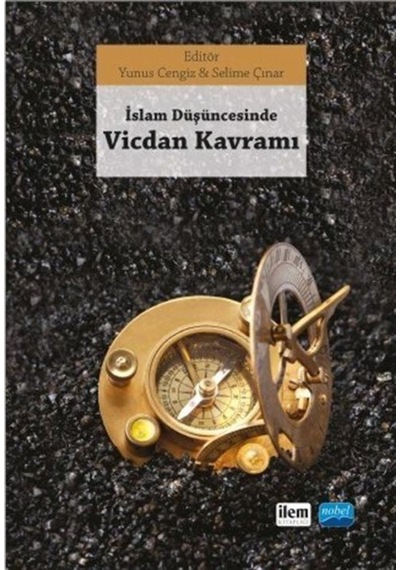 İslam Düşüncesinde Vicdan Kavramı - Yunus Cengiz -  Selime Çınar - Nobel Akademik Yayıncılık